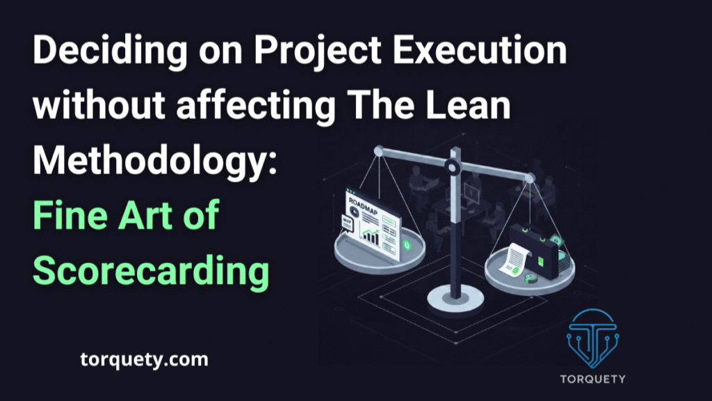 Deciding on Project Execution without affecting The Lean Methodology: Fine Art of Scorecarding